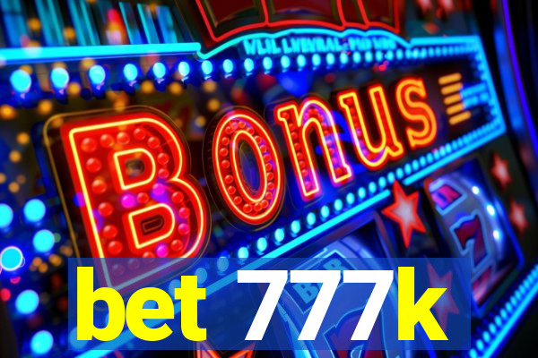 bet 777k